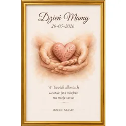 Plakat A4 „Dzień Mamy – W Twoich dłoniach” – z szybką pleksi